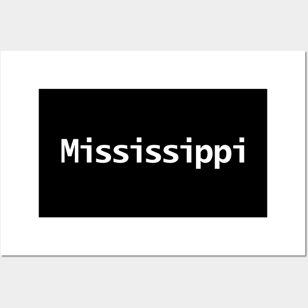 Mississippi Minimal Typography White Text Wall Art by ellenhenryart